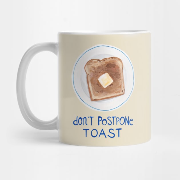 Don't Postpone Toast by Das Brooklyn